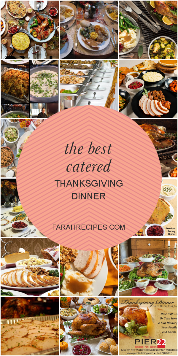 The Best Catered Thanksgiving Dinner Most Popular Ideas of All Time